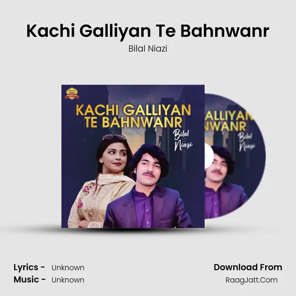 Kachi Galliyan Te Bahnwanr mp3 song