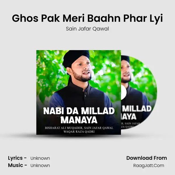 Ghos Pak Meri Baahn Phar Lyi MP3 Song by Sain Jafar Qawal Cover