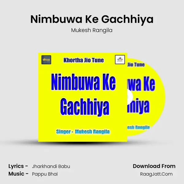 Nimbuwa Ke Gachhiya MP3 Song by Mukesh Rangila Cover