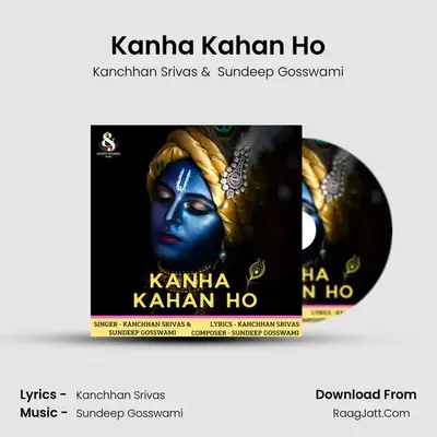 Kanha Kahan Ho MP3 Song by Kanchhan Srivas Cover