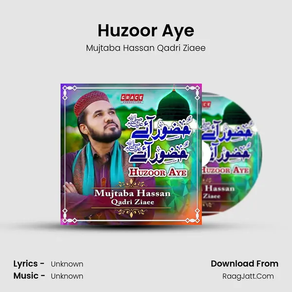 Huzoor Aye - Single - Mujtaba Hassan Qadri Ziaee