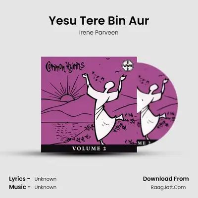 Yesu Tere Bin Aur MP3 Song by Irene Parveen Cover