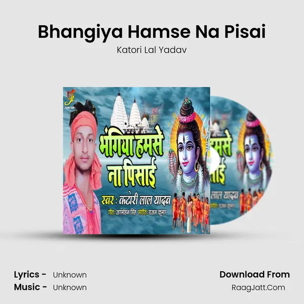 Bhangiya Hamse Na Pisai - Single - Katori Lal Yadav