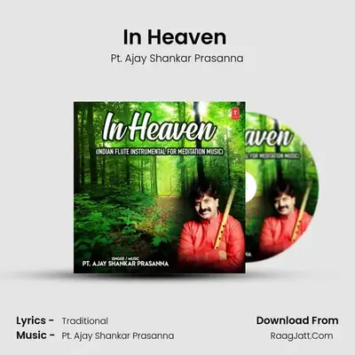 In Heaven (Indian Flute Instrumental For Meditaton Music) MP3 Song by Pt. Ajay Shankar Prasanna Cover