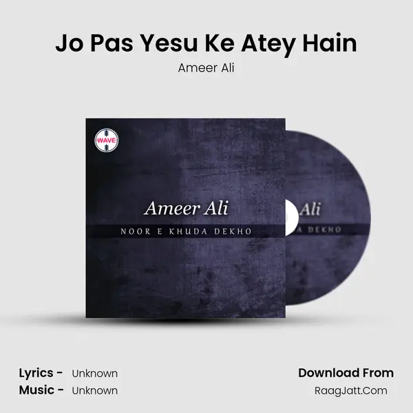 Jo Pas Yesu Ke Atey Hain MP3 Song by Ameer Ali Cover