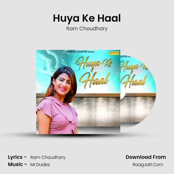 Huya Ke Haal - Ram Choudhary