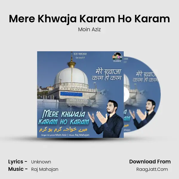 Mere Khwaja Karam Ho Karam - Moin Aziz