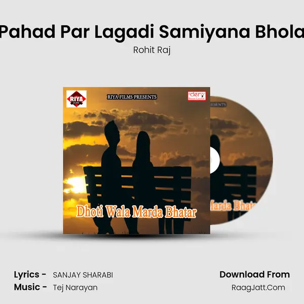 Pahad Par Lagadi Samiyana Bhola MP3 Song by Rohit Raj Cover