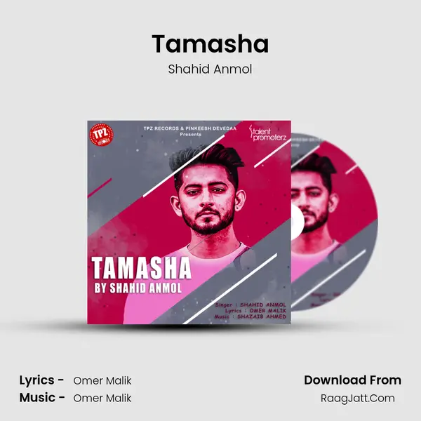 Tamasha - Shahid Anmol