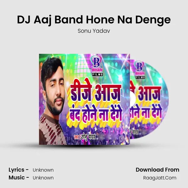 DJ Aaj Band Hone Na Denge MP3 Song by Sonu Yadav Cover
