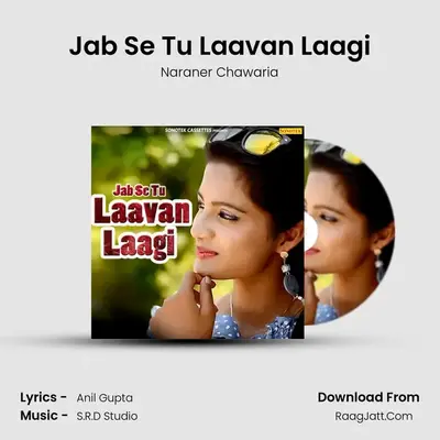 Jab Se Tu Laavan Laagi MP3 Song by Naraner Chawaria Cover