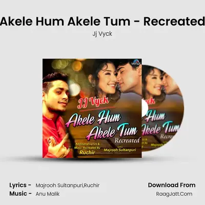 Akele Hum Akele Tum - Recreated MP3 Song by Jj Vyck Cover