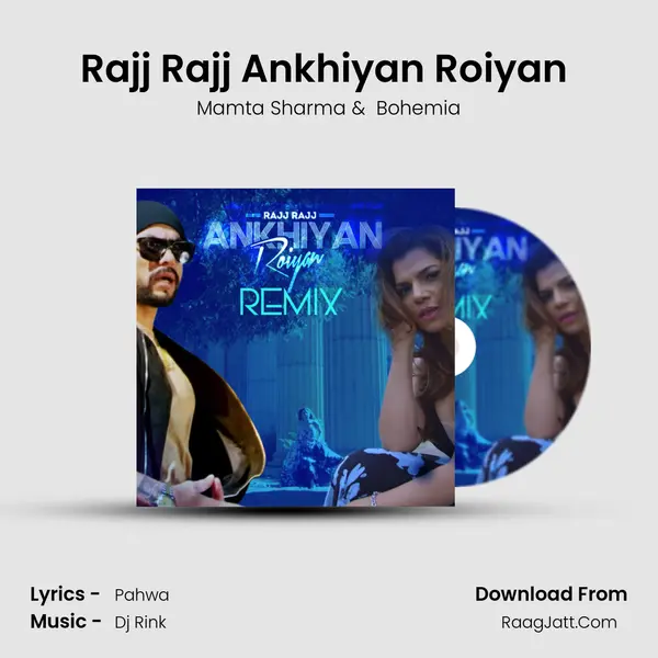 Rajj Rajj Ankhiyan Roiyan (Remix) mp3 song