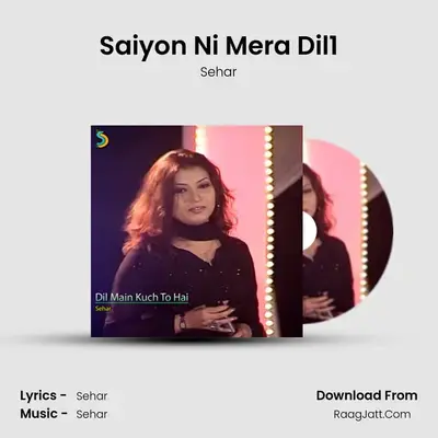 Saiyon Ni Mera Dil1 mp3 song