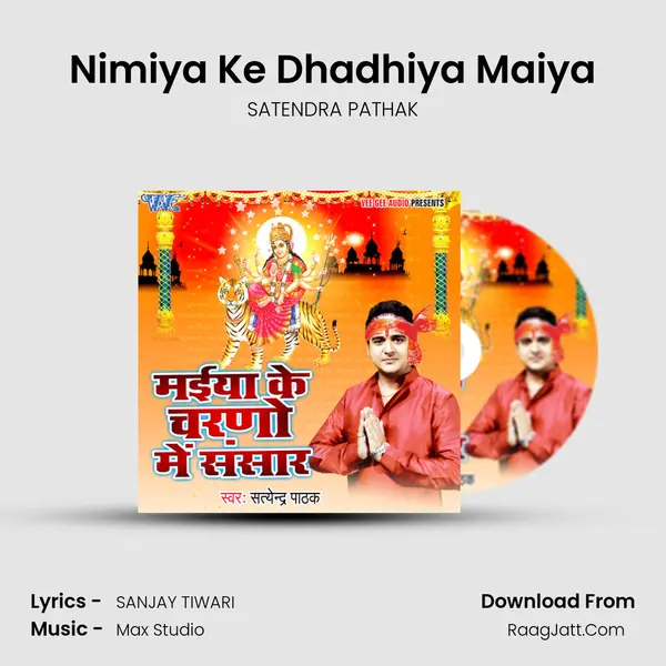 Nimiya Ke Dhadhiya Maiya MP3 Song by SATENDRA PATHAK Cover