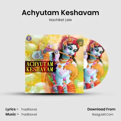 Achyutam Keshavam MP3 Song by Nachiket Lele Cover