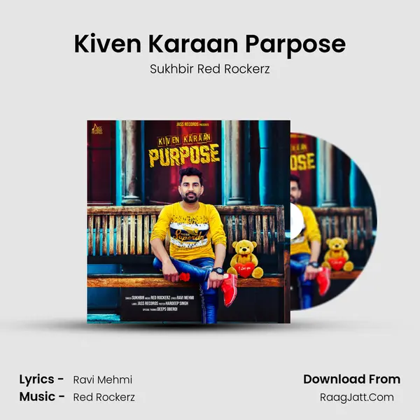 Kiven Karaan Parpose - Sukhbir Red Rockerz