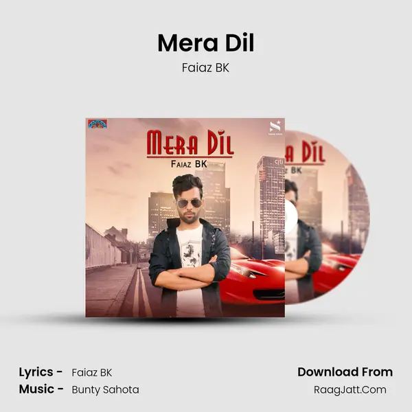 Mera Dil - Faiaz BK