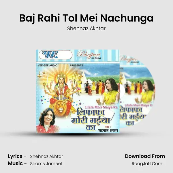 Baj Rahi Tol Mei Nachunga MP3 Song by Shehnaz Akhtar Cover