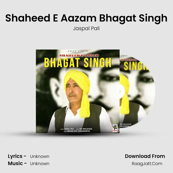 Shaheed E Aazam Bhagat Singh - Jaspal Pali
