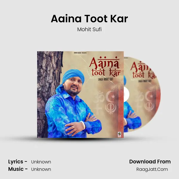 Aaina Toot Kar MP3 Song by Mohit Sufi Cover