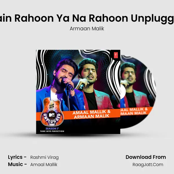 Main Rahoon Ya Na Rahoon Unplugged MP3 Song by Armaan Malik Cover