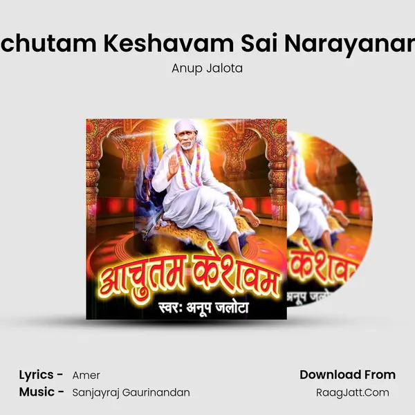 Achutam Keshavam Sai Narayanam - Anup Jalota