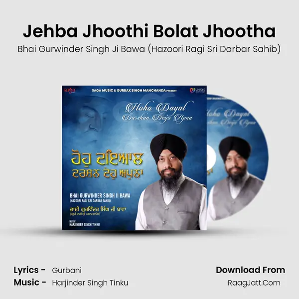 Jehba Jhoothi Bolat Jhootha MP3 Song by Bhai Gurwinder Singh Ji Bawa (Hazoori Ragi Sri Darbar Sahib) Cover