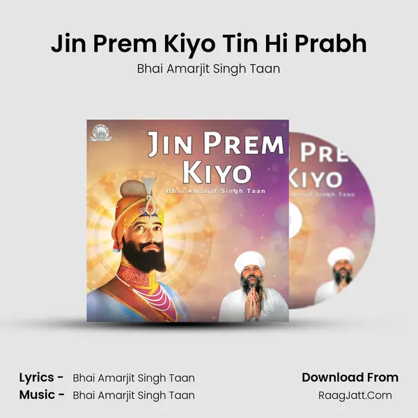Jin Prem Kiyo Tin Hi Prabh MP3 Song by Bhai Amarjit Singh Taan Cover