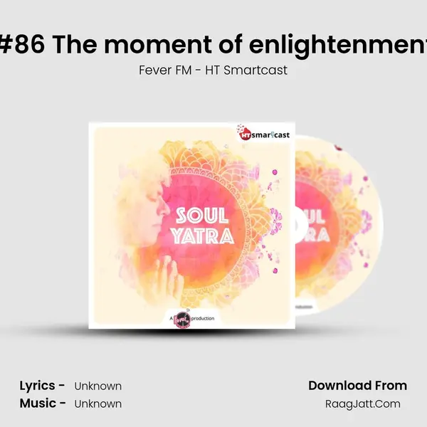 #86 The moment of enlightenment MP3 Song by Fever FM - HT Smartcast Cover
