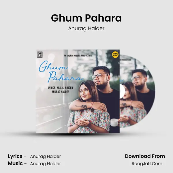 Ghum Pahara MP3 Song by Anurag Halder Cover