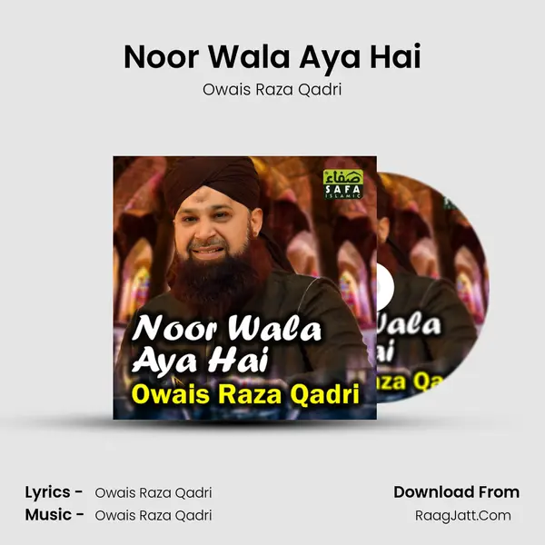 Noor Wala Aya Hai - Owais Raza Qadri
