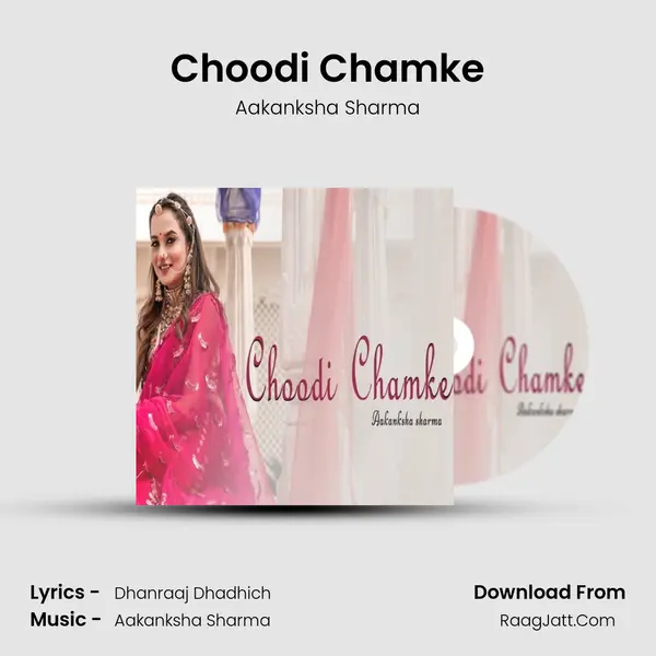 Choodi Chamke MP3 Song by Aakanksha Sharma Cover