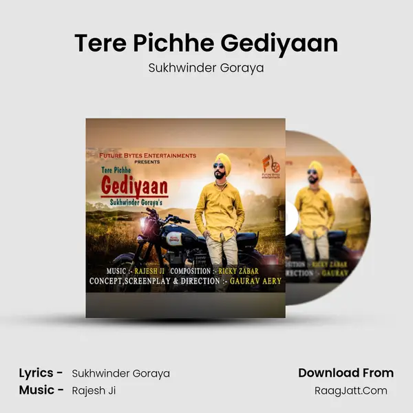 Tere Pichhe Gediyaan - Sukhwinder Goraya