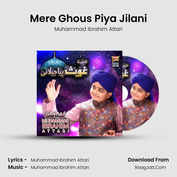 Mere Ghous Piya Jilani MP3 Song by Muhammad Ibrahim Attari Cover