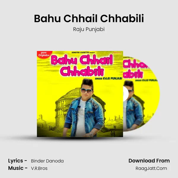 Bahu Chhail Chhabili - Raju Punjabi