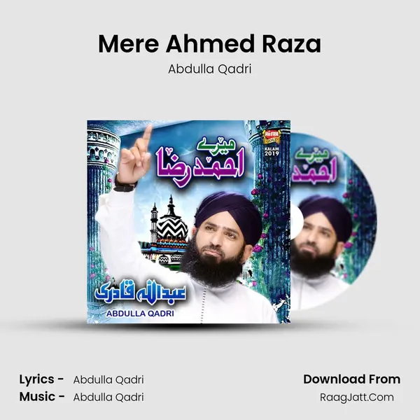 Mere Ahmed Raza - Abdulla Qadri