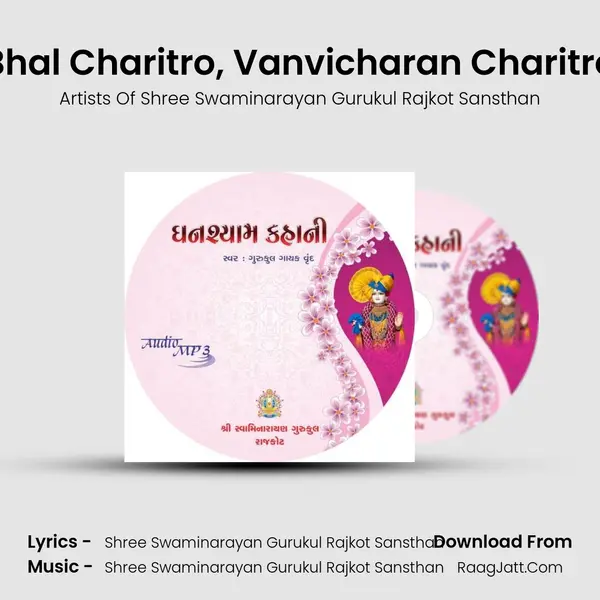 Bhal Charitro, Vanvicharan Charitro MP3 Song by Artists Of Shree Swaminarayan Gurukul Rajkot Sansthan Cover