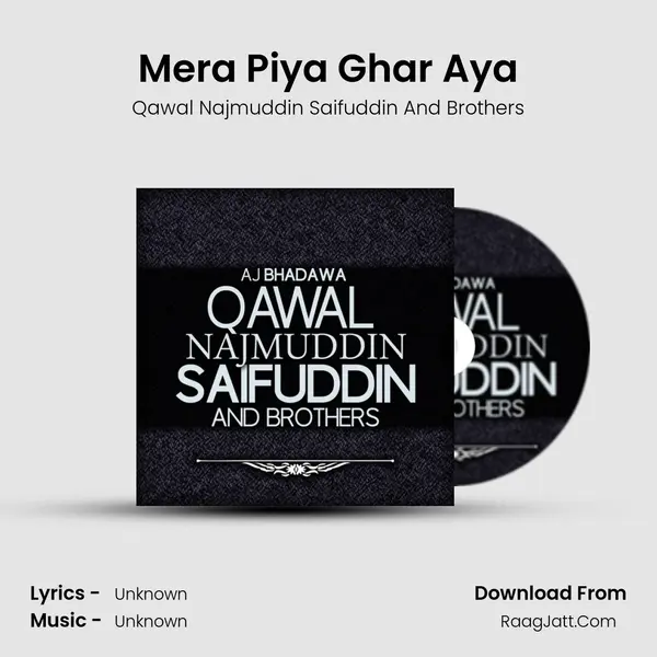 Mera Piya Ghar Aya MP3 Song by Qawal Najmuddin Saifuddin And Brothers Cover