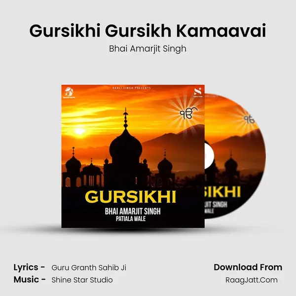 Gursikhi Gursikh Kamaavai mp3 song