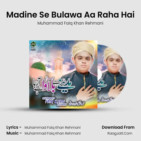 Madine Se Bulawa Aa Raha Hai - Muhammad Faiq Khan Rehmani