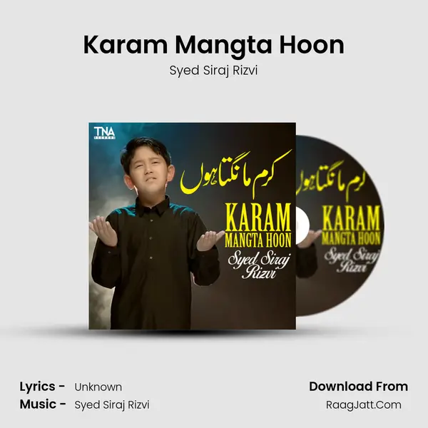 Karam Mangta Hoon - Syed Siraj Rizvi
