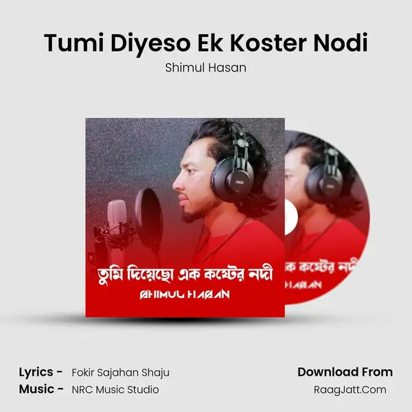 Tumi Diyeso Ek Koster Nodi MP3 Song by Shimul Hasan Cover