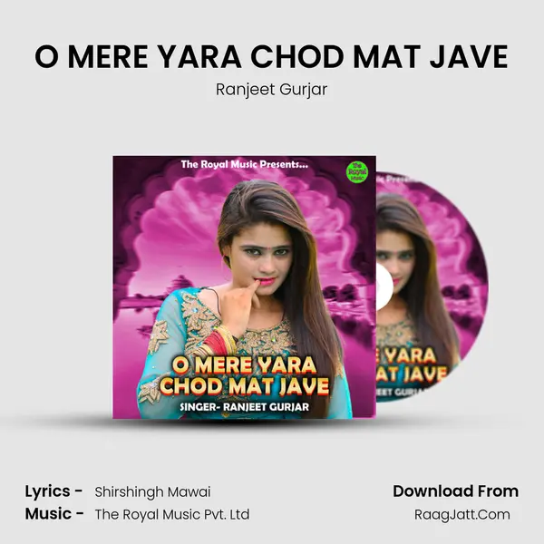 O MERE YARA CHOD MAT JAVE - Ranjeet Gurjar