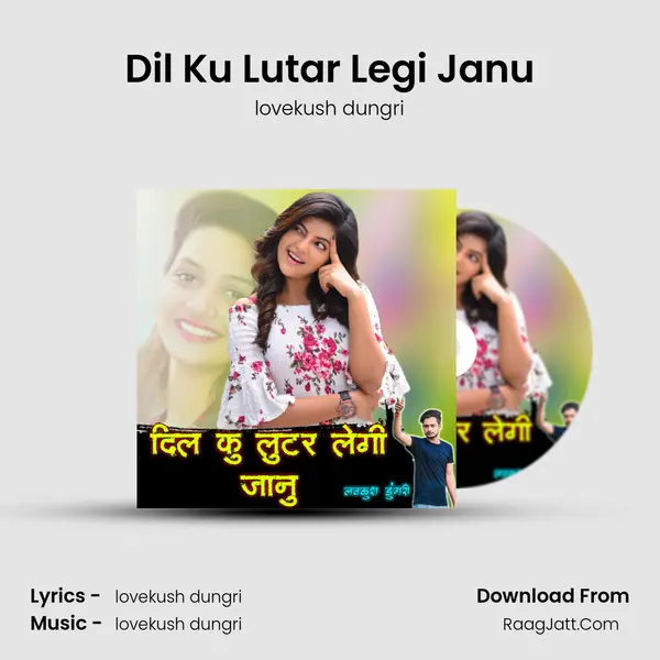 Dil Ku Lutar Legi Janu mp3 song