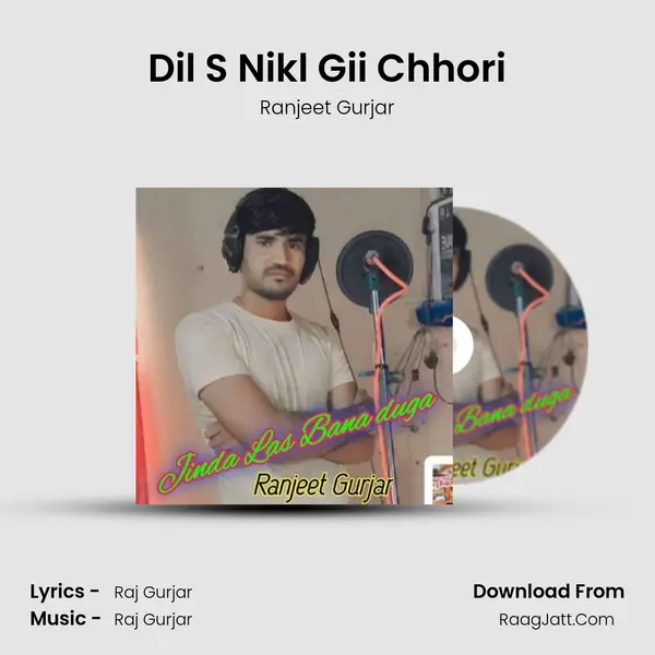 Dil S Nikl Gii Chhori MP3 Song by Ranjeet Gurjar Cover