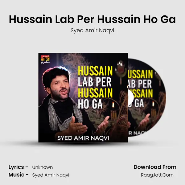 Hussain Lab Per Hussain Ho Ga - Single - Syed Amir Naqvi