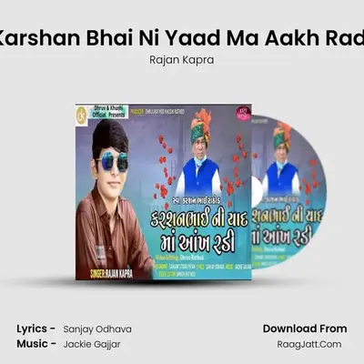 Karshan Bhai Ni Yaad Ma Aakh Radi mp3 song