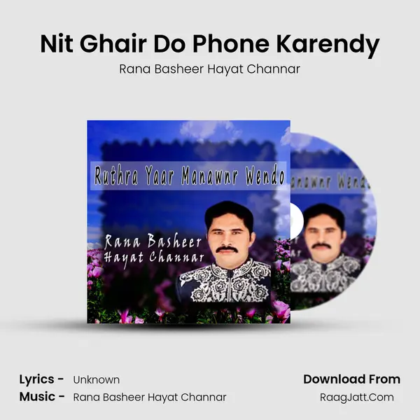 Nit Ghair Do Phone Karendy mp3 song
