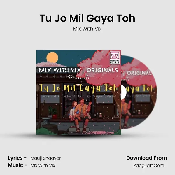Tu Jo Mil Gaya Toh MP3 Song by Mix With Vix Cover